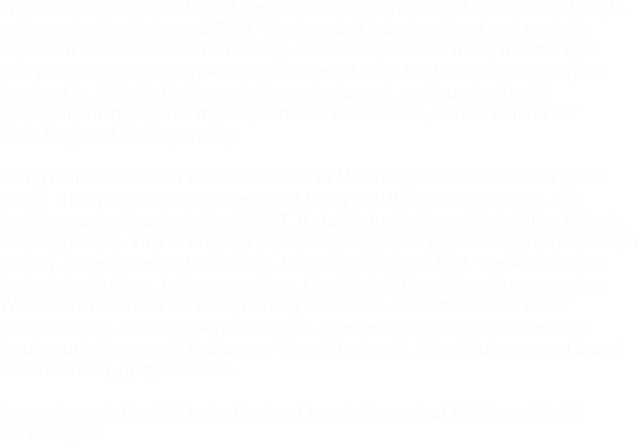 Welcome to our 2026 Story of the Season, and if you are at our stadium tonight, welcome to Jim Gatewood Field. Our ba...
