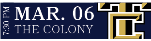The Colony,MAR. 06,7:30 P