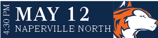 NAPERVILLE NORTH,MAY 12,4:30 P