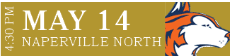 NAPERVILLE NORTH,MAY 14,4:30 P