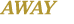 AWAY