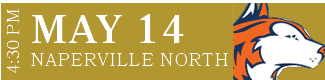 NAPERVILLE NORTH,MAY 14,4:30 P