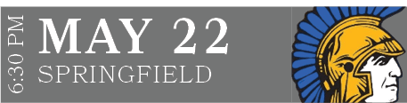 SPRINGFIELD,MAY 22,6:30 P