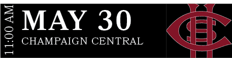 CHAMPAIGN CENTRAL,MAY 30,11:00 A