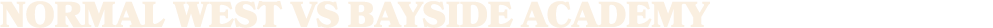 normal west vs bayside academy