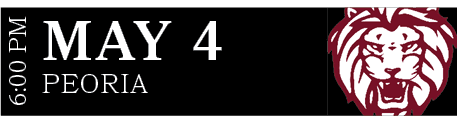 PEORIA,MAY 4,6:00 P