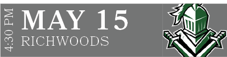RICHWOODS,MAY 15,4:30 P