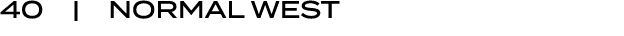 40 | NORMAL WEST