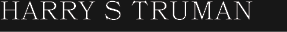 HARRY S TRUMAN