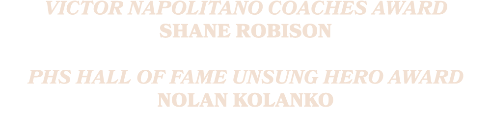 Victor napolitano coaches award shane robison PHS Hall of fame unsung hero award nolan kolanko