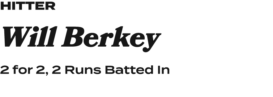 hitter Will Berkey 2 for 2, 2 Runs Batted In