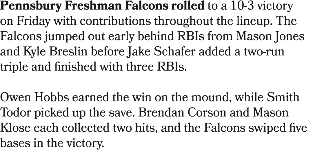 Pennsbury Freshman Falcons rolled to a 10 3 victory on Friday with contributions throughout the lineup. The Falcons j...