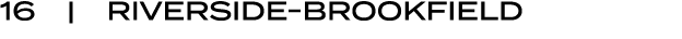 16 | RIVERSIDE BROOKFIELD