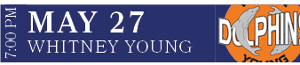 WHITNEY YOUNG,MAY 27,7:00 P