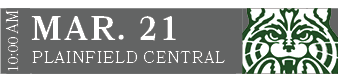 PLAINFIELD CENTRAL,MAR. 21,10:00 AM