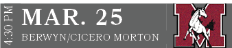 BERWYN/CICERO MORTON,MAR. 25,4:30 P