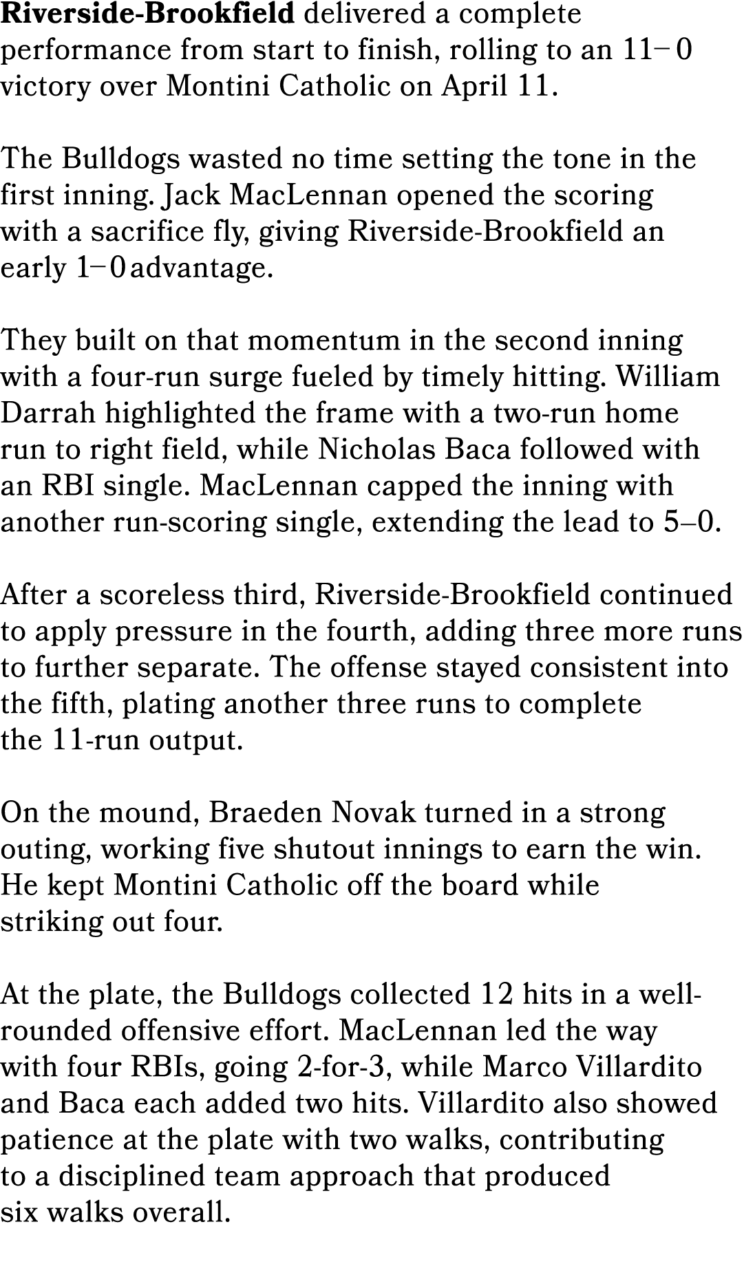 Riverside Brookfield delivered a complete performance from start to finish, rolling to an 11– 0 victory over Montini ...