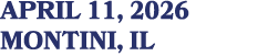 APRIL 11, 2026 MONTINI, IL