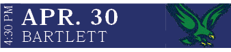 BARTLETT,APR. 30,4:30 P