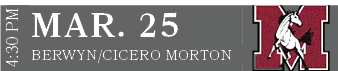 BERWYN/CICERO MORTON,MAR. 25,4:30 P
