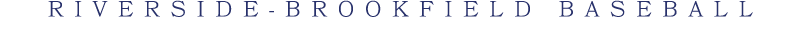 RIVERSIDE BROOKFIELD BASEBALL