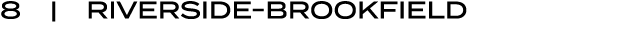 8 | RIVERSIDE BROOKFIELD
