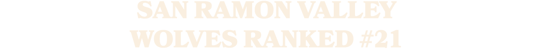 San Ramon Valley WOLVES ranked #21 