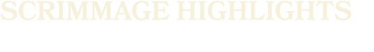 scrimmage highlights