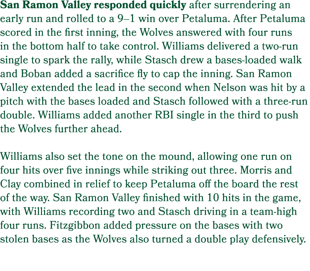 San Ramon Valley responded quickly after surrendering an early run and rolled to a 9–1 win over Petaluma. After Petal...