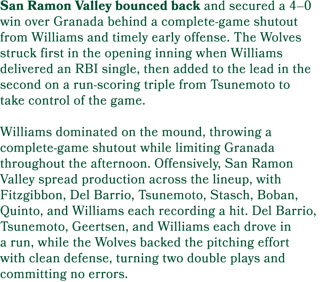 San Ramon Valley bounced back and secured a 4–0 win over Granada behind a complete game shutout from Williams and tim...