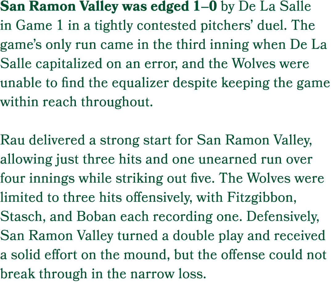 San Ramon Valley was edged 1–0 by De La Salle in Game 1 in a tightly contested pitchers’ duel. The game’s only run ca...
