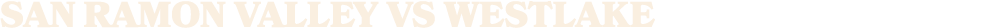 San Ramon Valley vs westlake