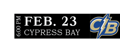 CYPRESS BAY,FEB. 23,6:00 P