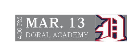 DORAL ACADEMY,MAR. 13,4:00 P