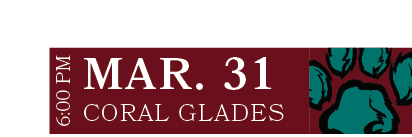 CORAL GLADES,MAR. 31,6:00 P