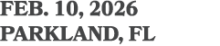 feb. 10, 2026 PARKLAND, FL