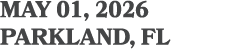 may 01, 2026 parkland, FL
