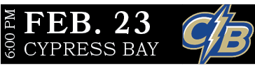 CYPRESS BAY,FEB. 23,6:00 P