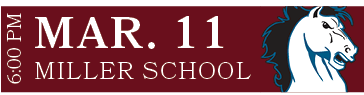 MILLER SCHOOL,MAR. 11,6:00 P