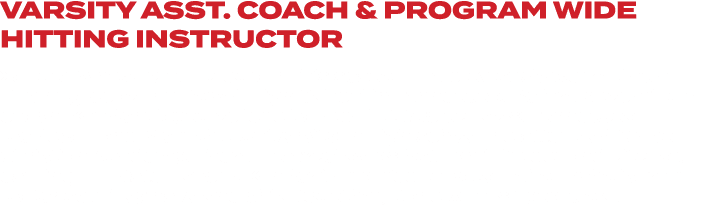 Varsity Asst. Coach & program wide Hitting Instructor Xander is new to our program this season. He previously worked ...