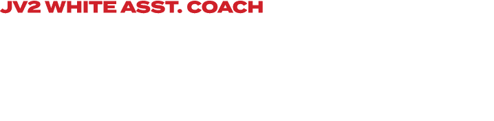 JV2 WHITE ASST. COACH This is Coach Bahe’s fourth year as a JV2 Assistant Coach. He is a 1996 graduate of Sun Prairie...