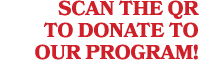 SCAN THE QR TO DONATE TO OUR PROGRAM!
