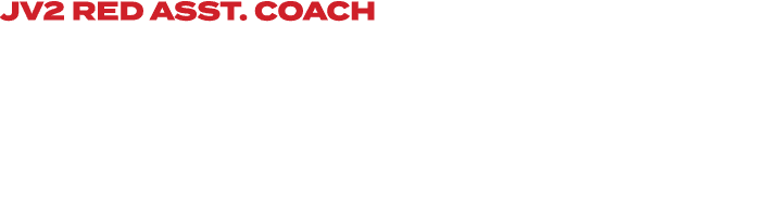 JV2 RED ASST. COACH Coach Roling is entering his first season with the program. He enjoys nothing more than the game ...