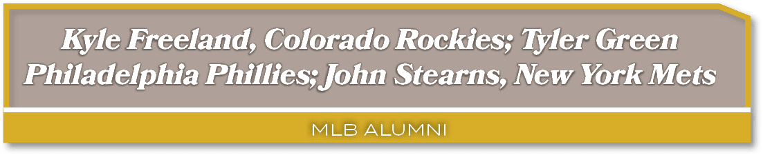 Kyle Freeland, Colorado Rockies; Tyler Green Philadelphia Phillies; John Stearns, New York Mets ,MLB Alumn