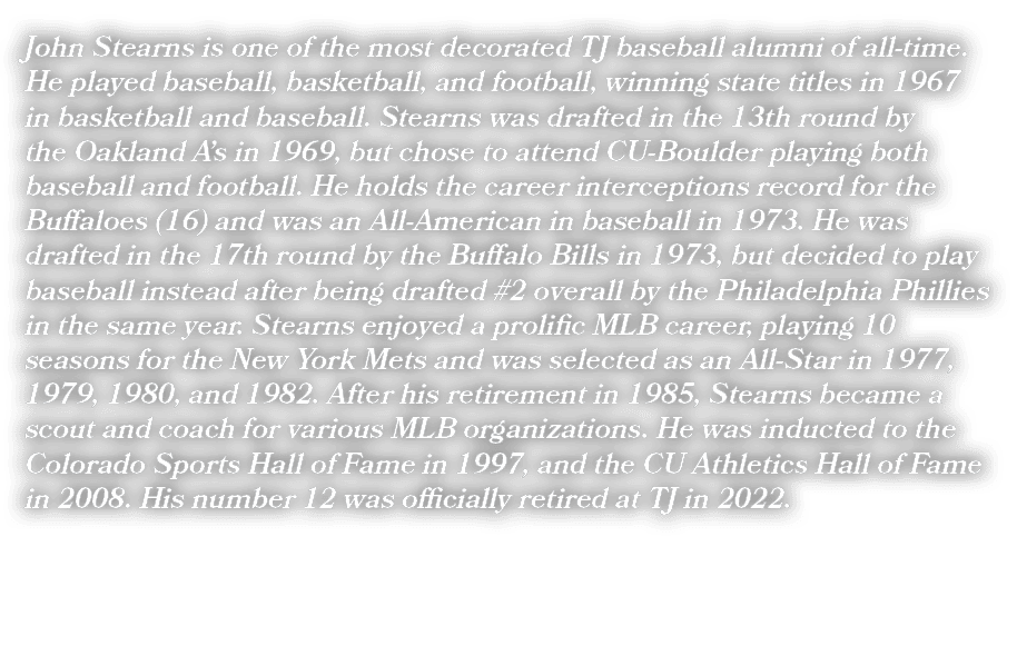 John Stearns is one of the most decorated TJ baseball alumni of all time. He played baseball, basketball, and footbal...