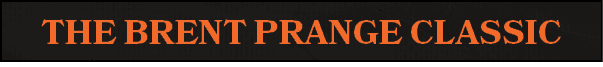 THE BRENT PRANGE CLASSI