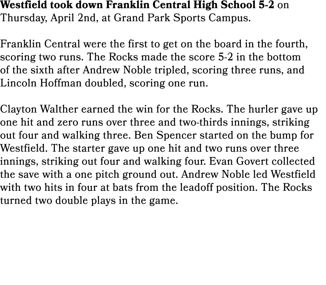 Westfield took down Franklin Central High School 5 2 on Thursday, April 2nd, at Grand Park Sports Campus. Franklin Ce...