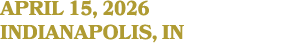 APRIL 15, 2026 INDIANAPOLIS, IN