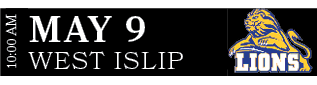 WEST ISLIP,MAY 9,10:00 AM