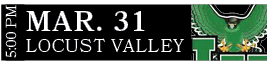 LOCUST VALLEY,MAR. 31,5:00 P